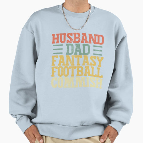 Husband Dad Fantasy Football Commish Sweatshirt - Unique Graphic Men Women - T-Shirt, Sweatshirt, Hoodie