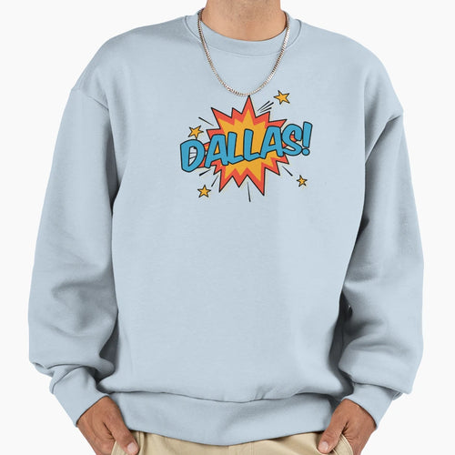 Dallas Sweatshirt - Casual Everyday Wear Unisex - T-Shirt, Sweatshirt, Hoodie