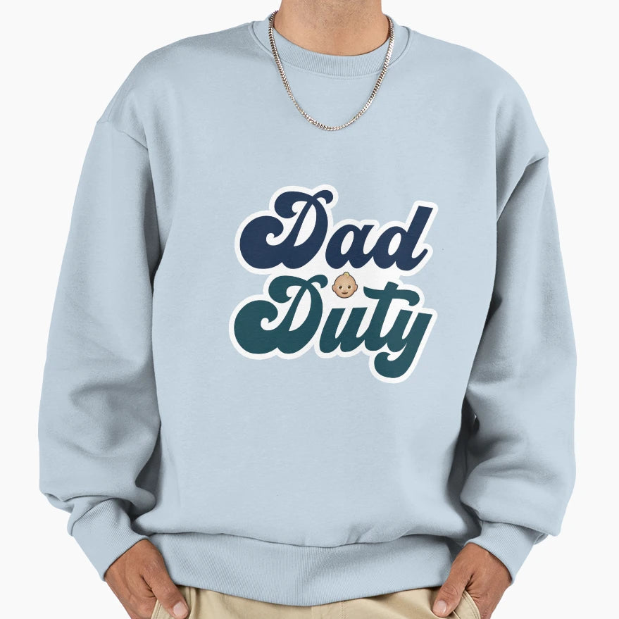 Dad Duty Sweatshirt - Graphic Print Unisex - T-Shirt, Sweatshirt, Hoodie