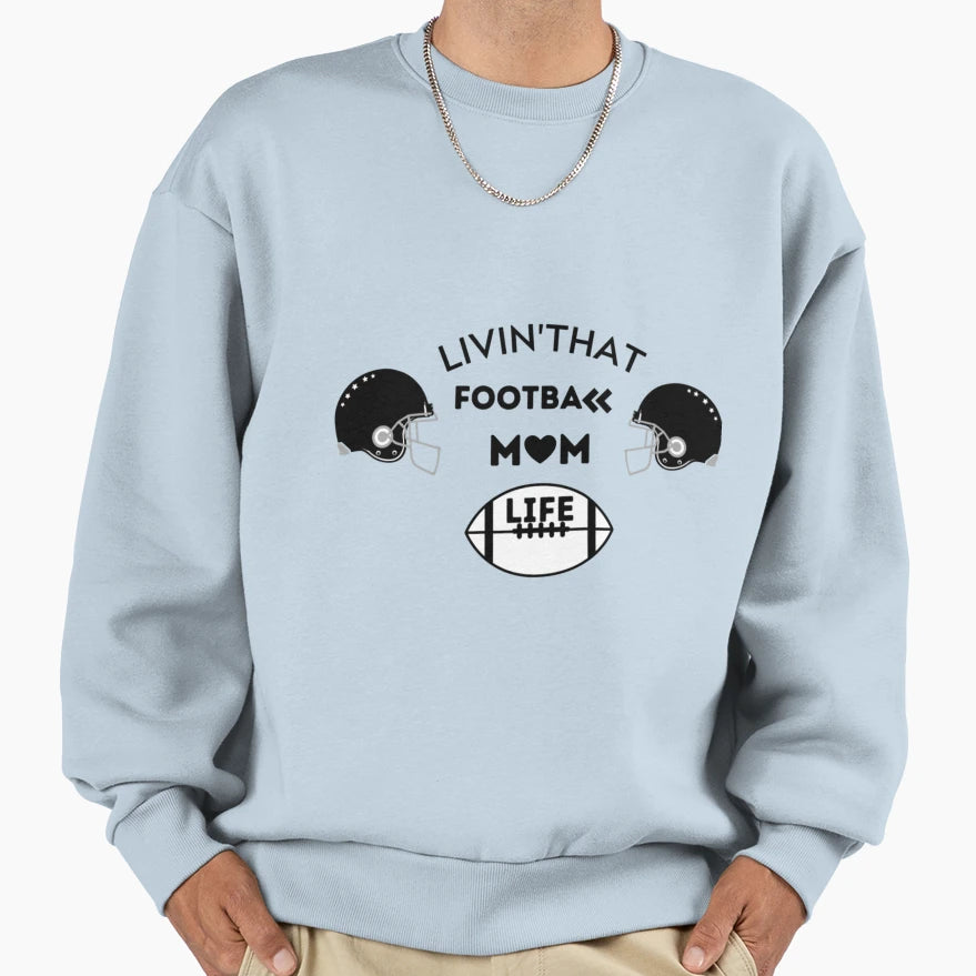 Livinthat Football Mom Life T-Shirt - Streetwear Style Unisex - T-Shirt, Sweatshirt, Hoodie