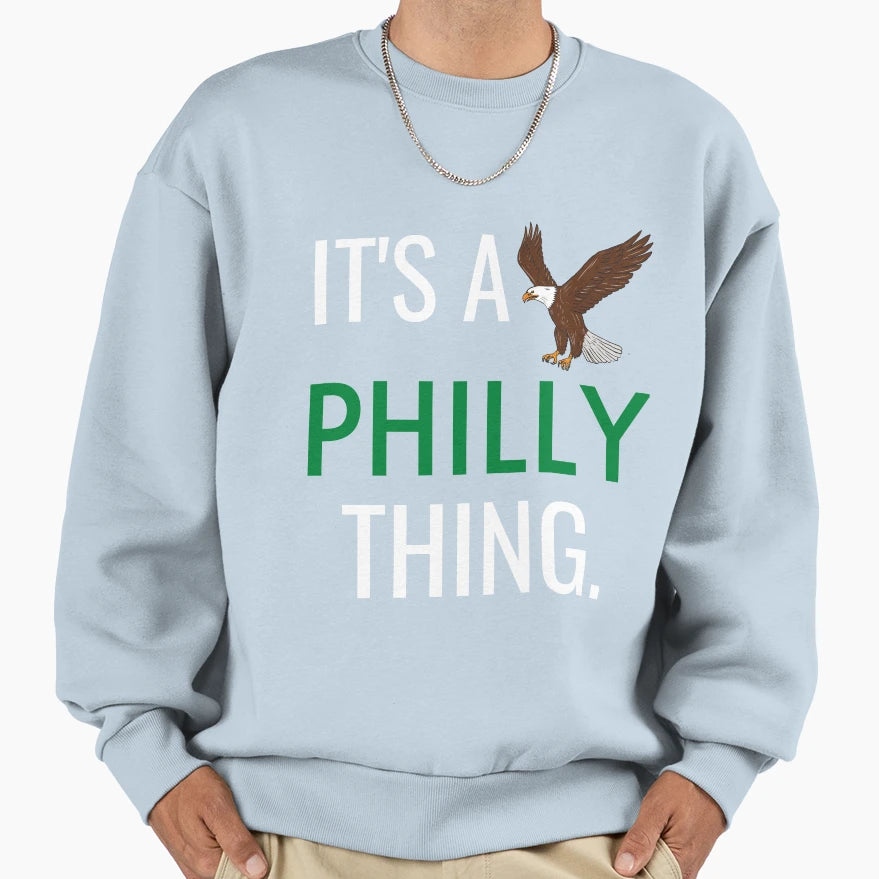 Its Philly Thing Its Philly Thing Sweatshirt - Minimalist Print Unisex - T-Shirt, Sweatshirt, Hoodie