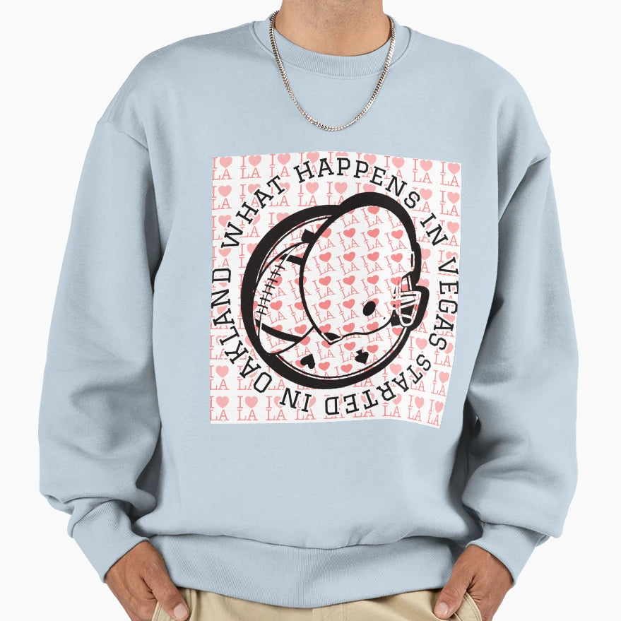 What Happens Vegas Started Oakland Sweatshirt - Fun Novelty Design Unisex - T-Shirt, Sweatshirt, Hoodie