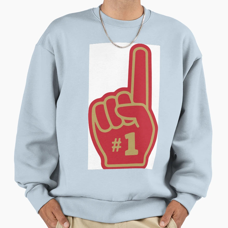 49Ers Foam Finger Number 1 Fan Sweatshirt - Casual Everyday Wear Men Women - T-Shirt, Sweatshirt, Hoodie