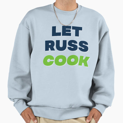 Let Russ Cook Seattle Football Sweatshirt - Trendy Graphic Unisex - T-Shirt, Sweatshirt, Hoodie