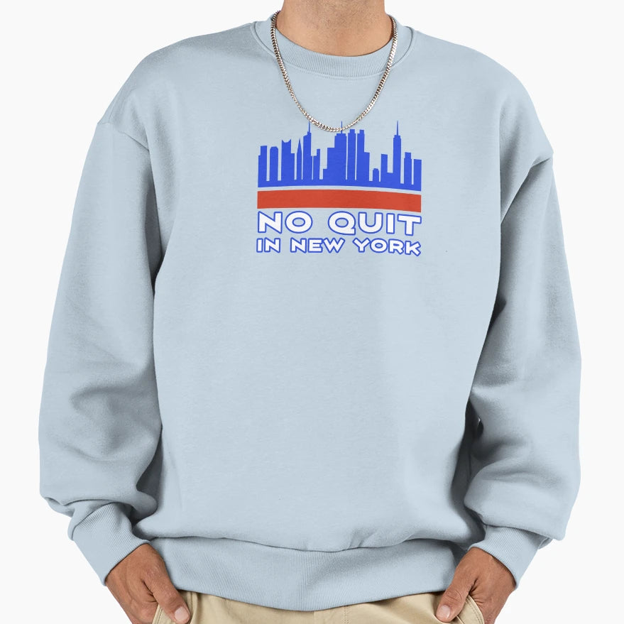 No Quit New York Sweatshirt - Minimalist Print Men Women - T-Shirt, Sweatshirt, Hoodie
