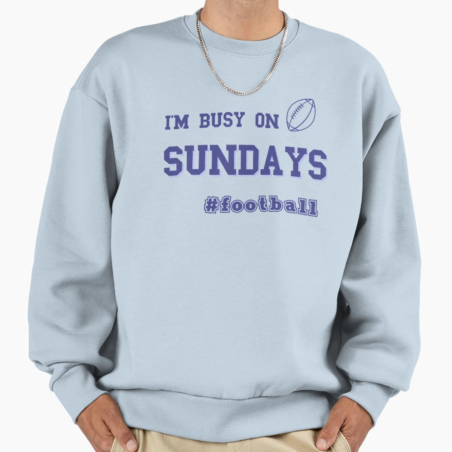 Im Busy Sundays Football Sweatshirt - Novelty Apparel Men Women - T-Shirt, Sweatshirt, Hoodie