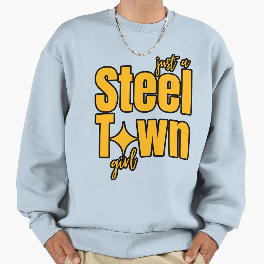 Pittsburgh Just Steel Town Sweatshirt - Novelty Apparel Men Women - T-Shirt, Sweatshirt, Hoodie