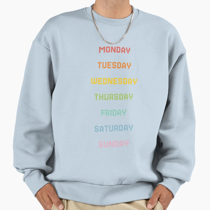 Days Week Sweatshirt - Trendy Graphic Unisex - T-Shirt, Sweatshirt, Hoodie