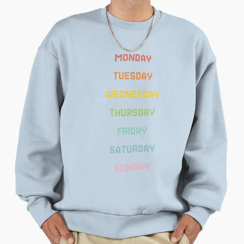 Days Week Sweatshirt - Trendy Graphic Unisex - T-Shirt, Sweatshirt, Hoodie