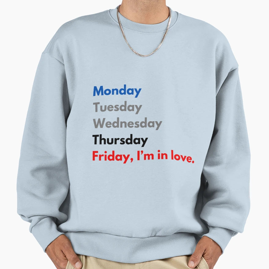 Friday Im Love Sweatshirt - Graphic Print for Adults - T-Shirt, Sweatshirt, Hoodie