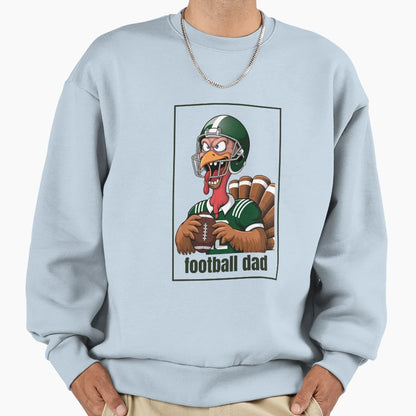 Football Dad Turkey Football Player Sweatshirt - Novelty Apparel Men Women - T-Shirt, Sweatshirt, Hoodie