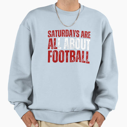 Saturdays Are All About Football T-Shirt - Novelty Apparel for Adults - T-Shirt, Sweatshirt, Hoodie