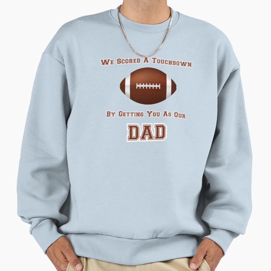 Funny Football Dad Fathers Day Stepdad Sweatshirt - Graphic Print Unisex - T-Shirt, Sweatshirt, Hoodie