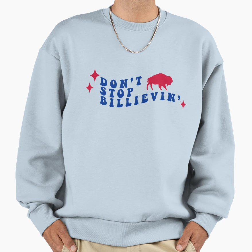 Dont Stop Billievin Sweatshirt - Streetwear Style Unisex - T-Shirt, Sweatshirt, Hoodie