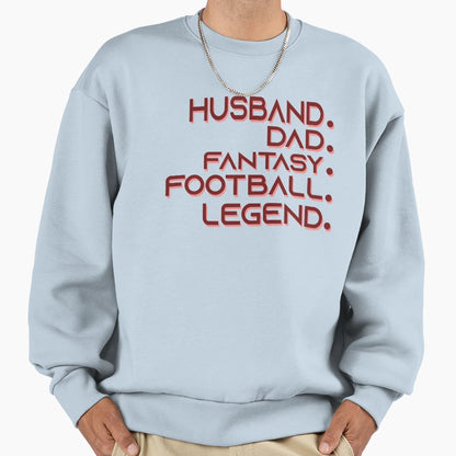 Husband Dad Fantasy Football Legend Sweatshirt - Novelty Apparel Unisex - T-Shirt, Sweatshirt, Hoodie