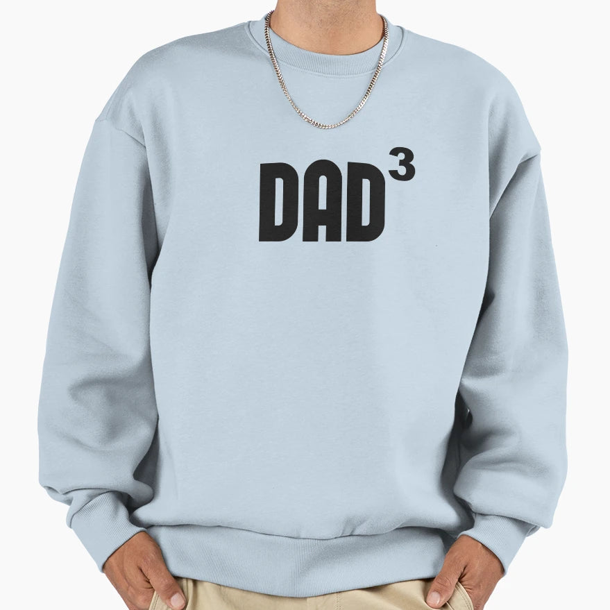 Dad3 Dad Cubed Exponentially Sweatshirt - Fun Novelty Design Men Women - T-Shirt, Sweatshirt, Hoodie