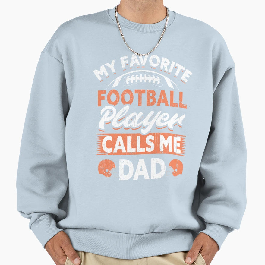 My Favorite Football Player Calls Sweatshirt - Trendy Graphic for Adults - T-Shirt, Sweatshirt, Hoodie