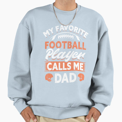 My Favorite Football Player Calls Sweatshirt - Trendy Graphic for Adults - T-Shirt, Sweatshirt, Hoodie