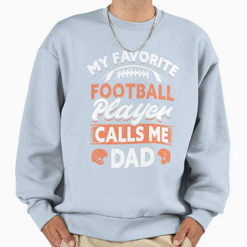 My Favorite Football Player Calls Sweatshirt - Trendy Graphic for Adults - T-Shirt, Sweatshirt, Hoodie