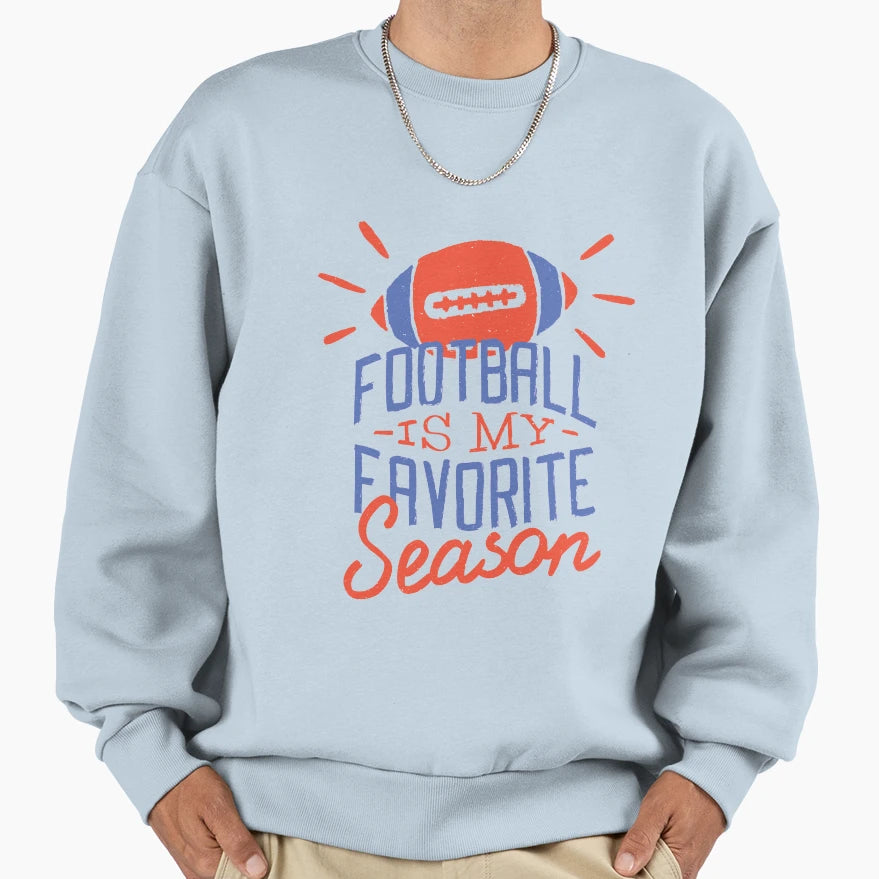 Football Season Sweatshirt - Streetwear Style for Adults - T-Shirt, Sweatshirt, Hoodie