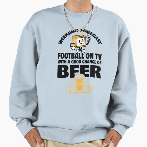 Weekend Forecast Sweatshirt - Casual Everyday Wear for Adults - T-Shirt, Sweatshirt, Hoodie