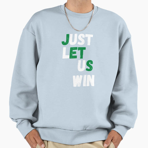 Jets Just Let Us Win Attire Sweatshirt - Trendy Graphic Unisex - T-Shirt, Sweatshirt, Hoodie