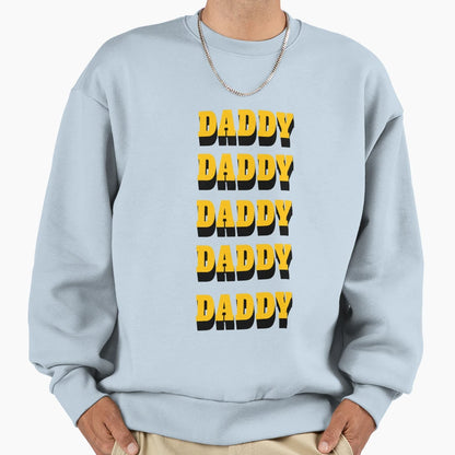 Daddy Sweatshirt - Graphic Print Men Women - T-Shirt, Sweatshirt, Hoodie