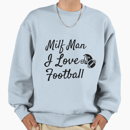 M I L F I Love Football Funny T-Shirt - Custom Art Print Unisex - T-Shirt, Sweatshirt, Hoodie