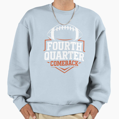 Fourth Quarter Comeback American Sweatshirt - Aesthetic Graphic Men Women - T-Shirt, Sweatshirt, Hoodie