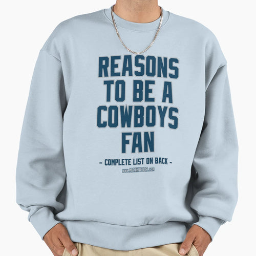 No Reasons To Be Dallas Cowboys Fan Sweatshirt - Aesthetic Graphic Unisex - T-Shirt, Sweatshirt, Hoodie