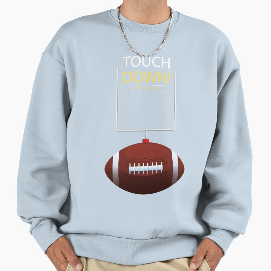 Touchdown Sweatshirt - Casual Everyday Wear for Adults - T-Shirt, Sweatshirt, Hoodie