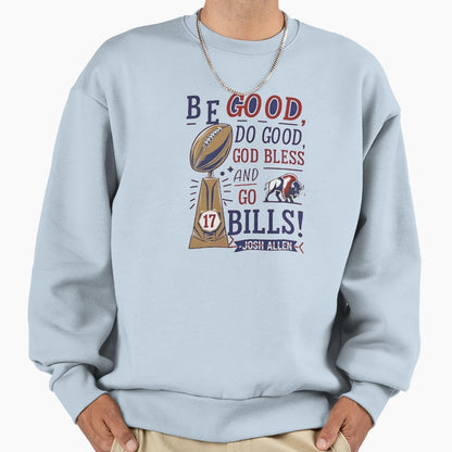 Be Good Do Good God Bless And Go Sweatshirt - Aesthetic Graphic for Adults - T-Shirt, Sweatshirt, Hoodie