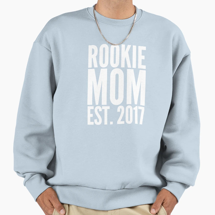Rookie Mom 2017 Sweatshirt - Graphic Print for Adults - T-Shirt, Sweatshirt, Hoodie