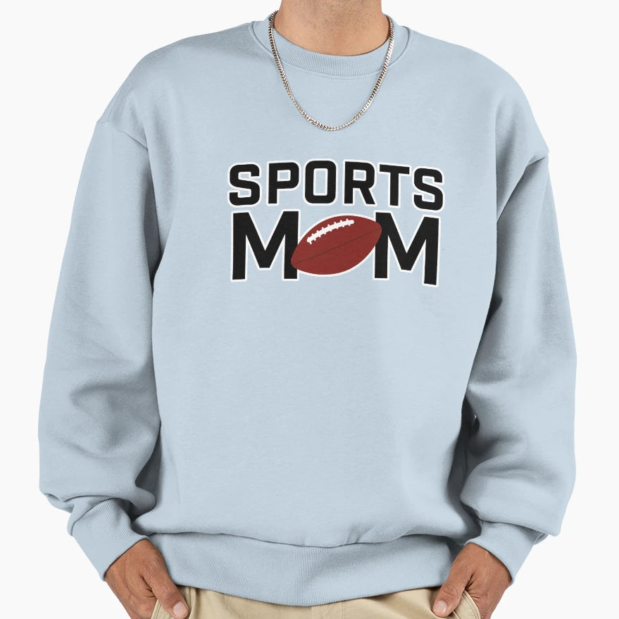 Sports Mom Football Sweatshirt - Custom Art Print Men Women - T-Shirt, Sweatshirt, Hoodie