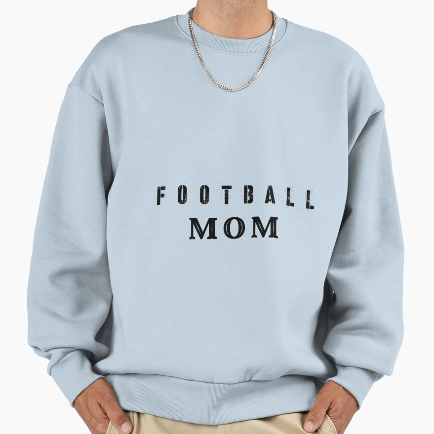 Football Mother Scooring Moms Sweatshirt - Streetwear Style Men Women - T-Shirt, Sweatshirt, Hoodie