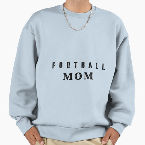 Football Mother Scooring Moms Sweatshirt - Streetwear Style Men Women - T-Shirt, Sweatshirt, Hoodie