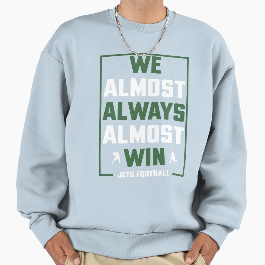 We Almost Always Almost Win Funny T-Shirt - Minimalist Print for Adults - T-Shirt, Sweatshirt, Hoodie
