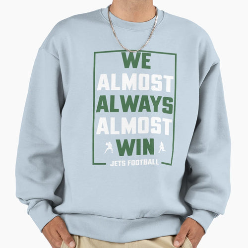 We Almost Always Almost Win Funny T-Shirt - Minimalist Print for Adults - T-Shirt, Sweatshirt, Hoodie