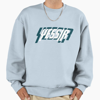 Yessir Sweatshirt - Graphic Print Men Women - T-Shirt, Sweatshirt, Hoodie