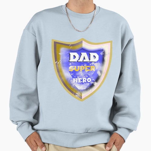 Dad Super Hero Sweatshirt - Streetwear Style for Adults - T-Shirt, Sweatshirt, Hoodie