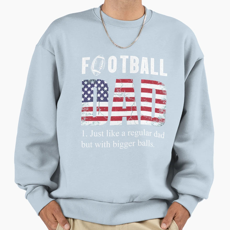 Football Dad Like Baseball Dad But Sweatshirt - Custom Art Print Men Women - T-Shirt, Sweatshirt, Hoodie