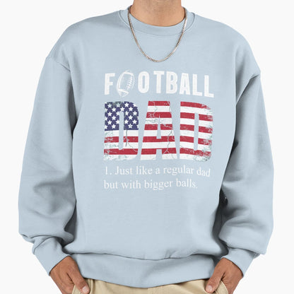 Football Dad Like Baseball Dad But Sweatshirt - Custom Art Print Men Women - T-Shirt, Sweatshirt, Hoodie