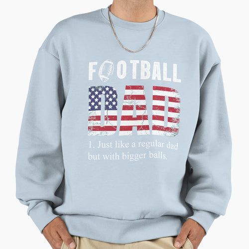 Football Dad Like Baseball Dad But Sweatshirt - Custom Art Print Men Women - T-Shirt, Sweatshirt, Hoodie
