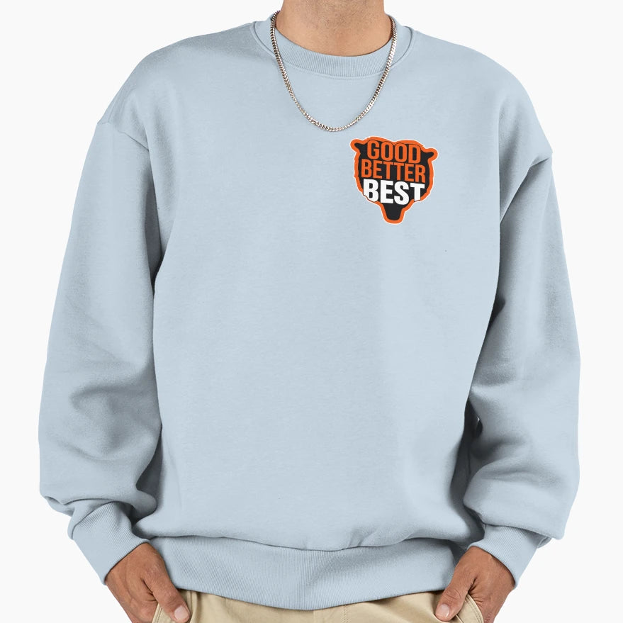 Chicago Football Good Better Best Sweatshirt - Streetwear Style for Adults - T-Shirt, Sweatshirt, Hoodie