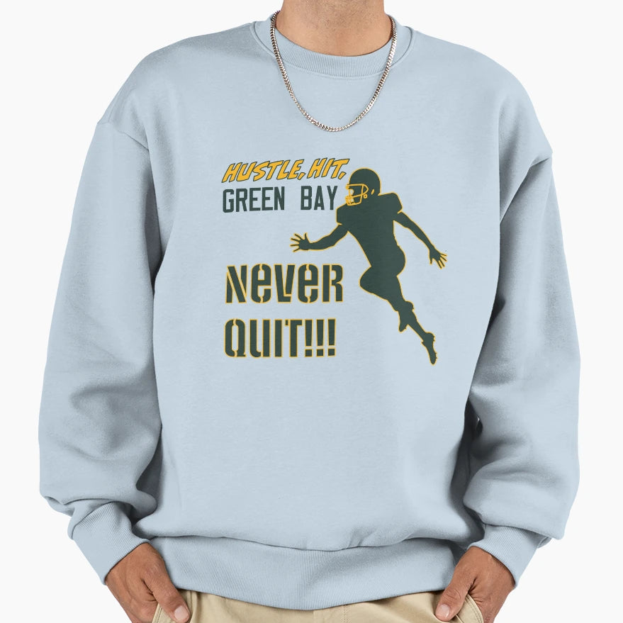 Never Quit Green Bay Sweatshirt - Casual Everyday Wear for Adults - T-Shirt, Sweatshirt, Hoodie