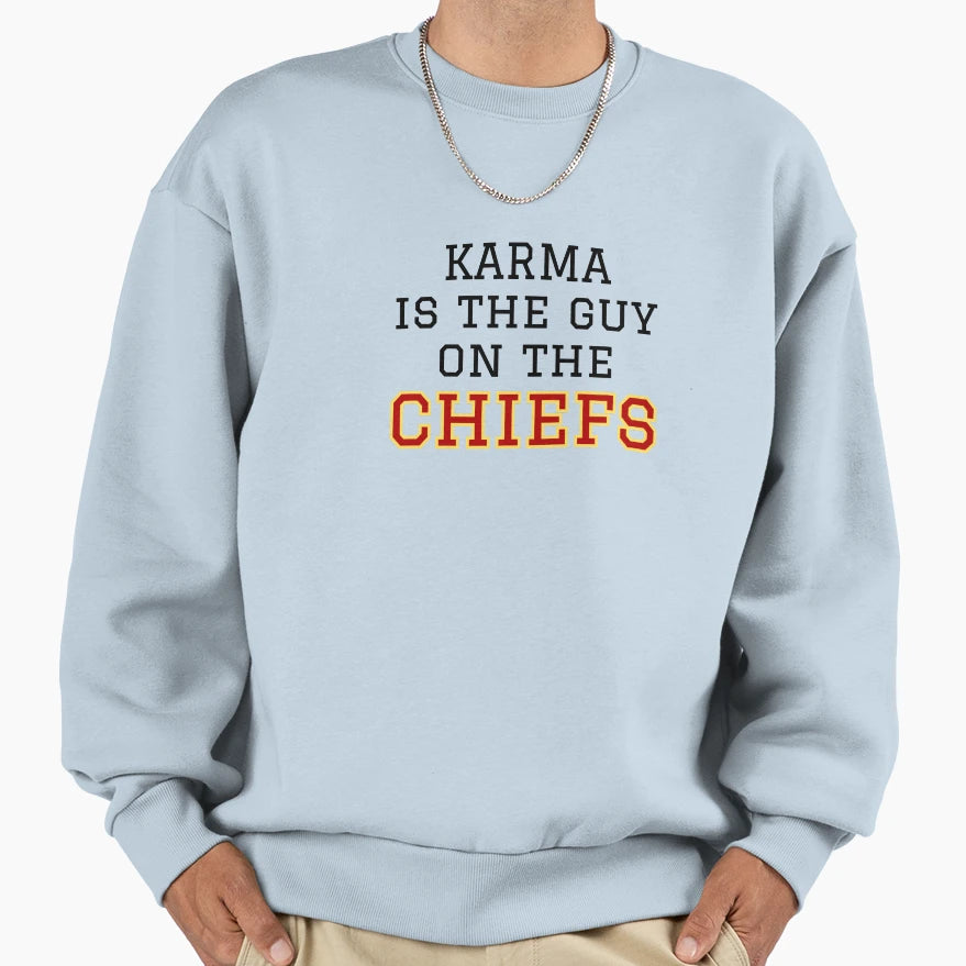 Karma Is Guy Chiefs Sweatshirt - Unique Graphic Men Women - T-Shirt, Sweatshirt, Hoodie
