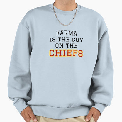Karma Is Guy Chiefs Sweatshirt - Unique Graphic Men Women - T-Shirt, Sweatshirt, Hoodie