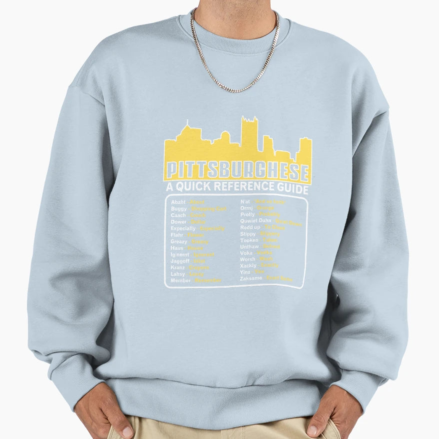 Pittsburghese35 Sweatshirt - Unique Graphic Men Women - T-Shirt, Sweatshirt, Hoodie