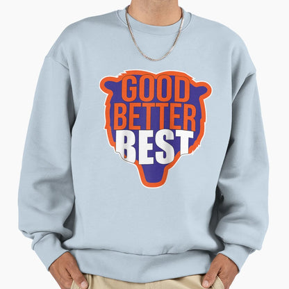 Copy Good Better Best Bears Sweatshirt - Casual Everyday Wear for Adults - T-Shirt, Sweatshirt, Hoodie