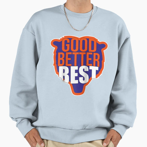 Copy Good Better Best Bears Sweatshirt - Casual Everyday Wear for Adults - T-Shirt, Sweatshirt, Hoodie